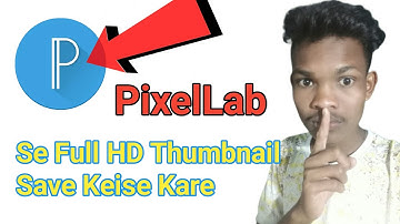 How to Save HD YouTube Thumbnail in PixelLab | PixelLab se Full HD Thumbnail Save keise kare