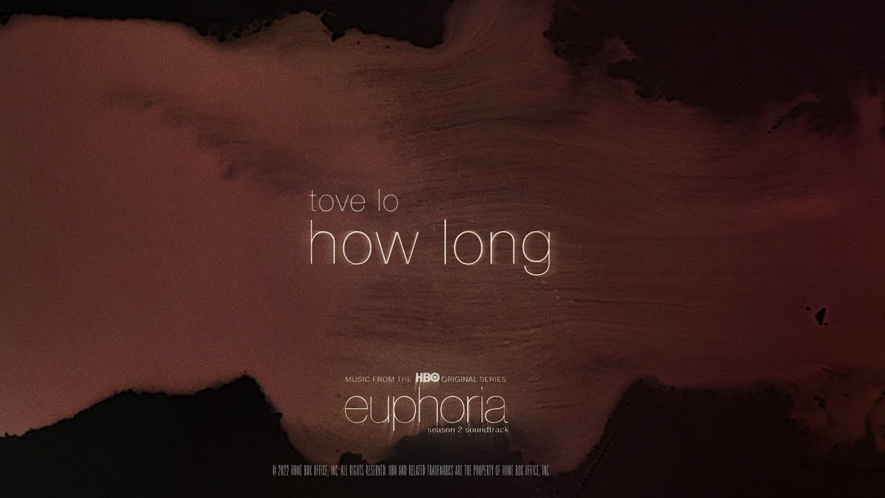 Tove Lo  How Long from Euphoria an HBO Original Series Lyric Video