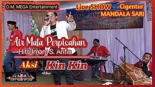 Air Mata Perpisahan - Imam S. Arifin | Live SHOW Kinkin di Cigentur Mandala Sari | Omega & Abah Yana