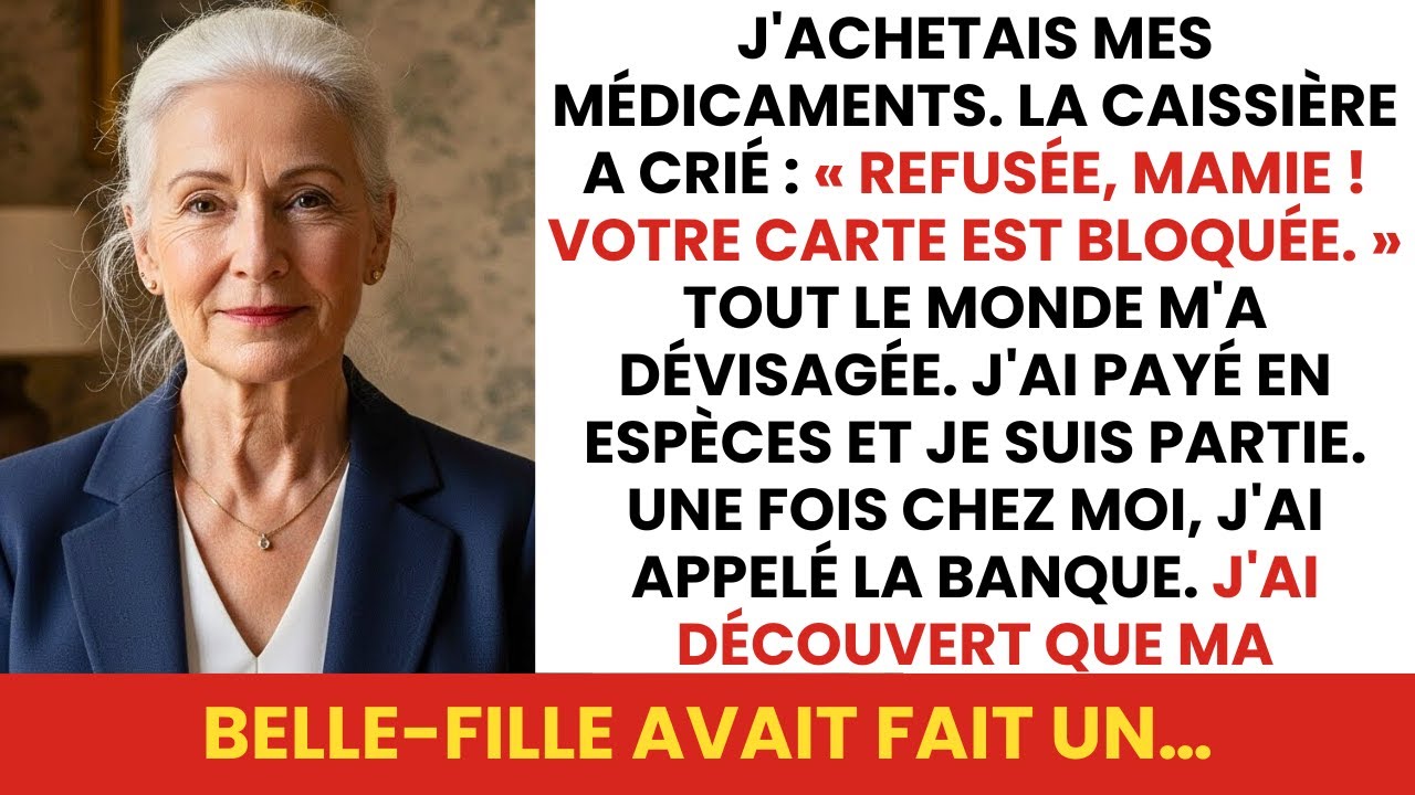 J'achetais mes médicaments, le caissier a dit : « Carte refusée, mamie » Chez moi j'ai découvert…