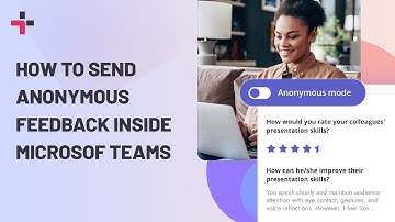This Is How To Send Anonymous Feedback Inside Microsoft Teams!
