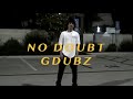 Gedubz NO DOUBT Official Music Video Gedubz NO DOUBT Official Music Video