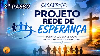 O Presbítero na Rede de Esperança(2° Passo) - "Projeto Rede de  Esperança."