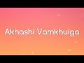 Shai Hing - Akhashi Vamkhuiga [lyrics video] Mp3 Song