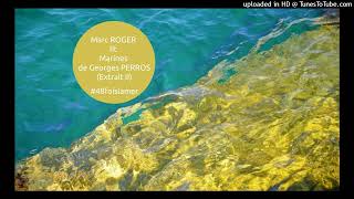 Marc Roger Lit Marines Extrait In Poèmes Bleus De Georges Perros Editions Gallimard