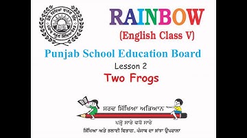 Punjab School Education Board, Class 5 English, Chapter 2: Two Frogs Chapter Reading