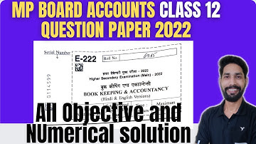 Mp board class 12 accounts 2022 Question paper all objective and numerical solution