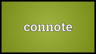 Connote Meaning