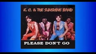 KC & The Sunshine Band ♫•*"*•♫Please Don't Go♫•*"*•♫