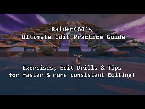Raider464's Edit Practice Guide