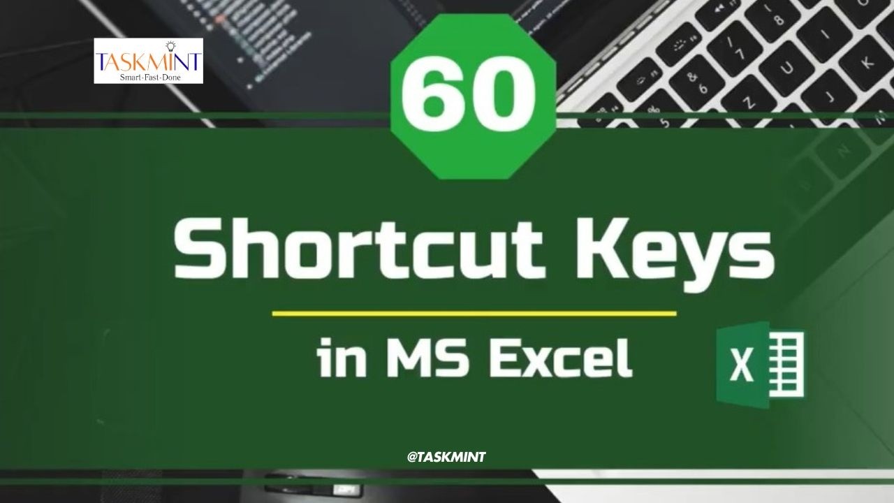 60 Powerful Excel Shortcut Keys | Work Smarter in Excel | TaskMint ...