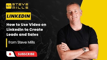 How to Use Video on LinkedIn to Create Leads and Sales