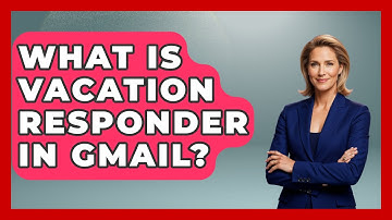 What Is Vacation Responder In Gmail? - TheEmailToolbox.com