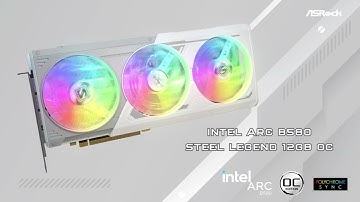 ASRock Intel® Arc™ B580 Steel Legend 12GB OC Graphics Card – Born to Shine Your PC Builds