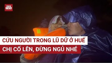 Cứu người trong lũ dữ ở Huế: 