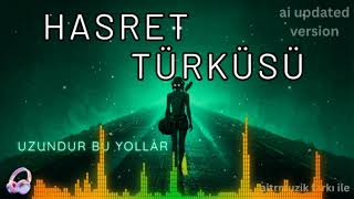 🎵 Hasret Türküsü - Suavi Ai Updated Version