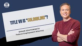 2.6 EEOC Chair Says Title VII is “Colorblind”