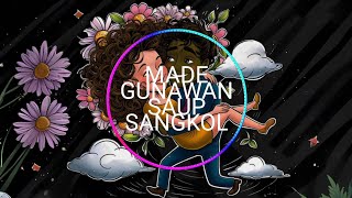 MADE GUNAWAN - SAUP SANGKOL ( VERSI COVER REGGAE )