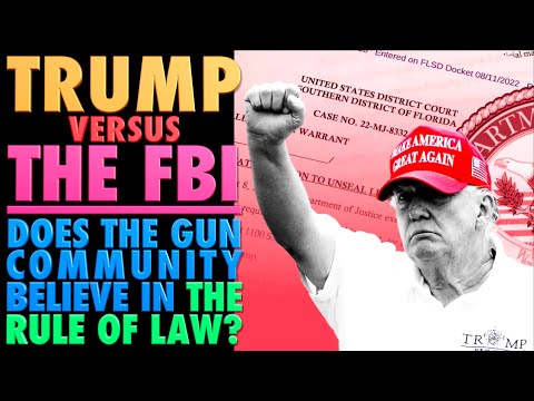 Trump vs. The FBI: Does the Gun Community Truly Believe in the Rule of Law?