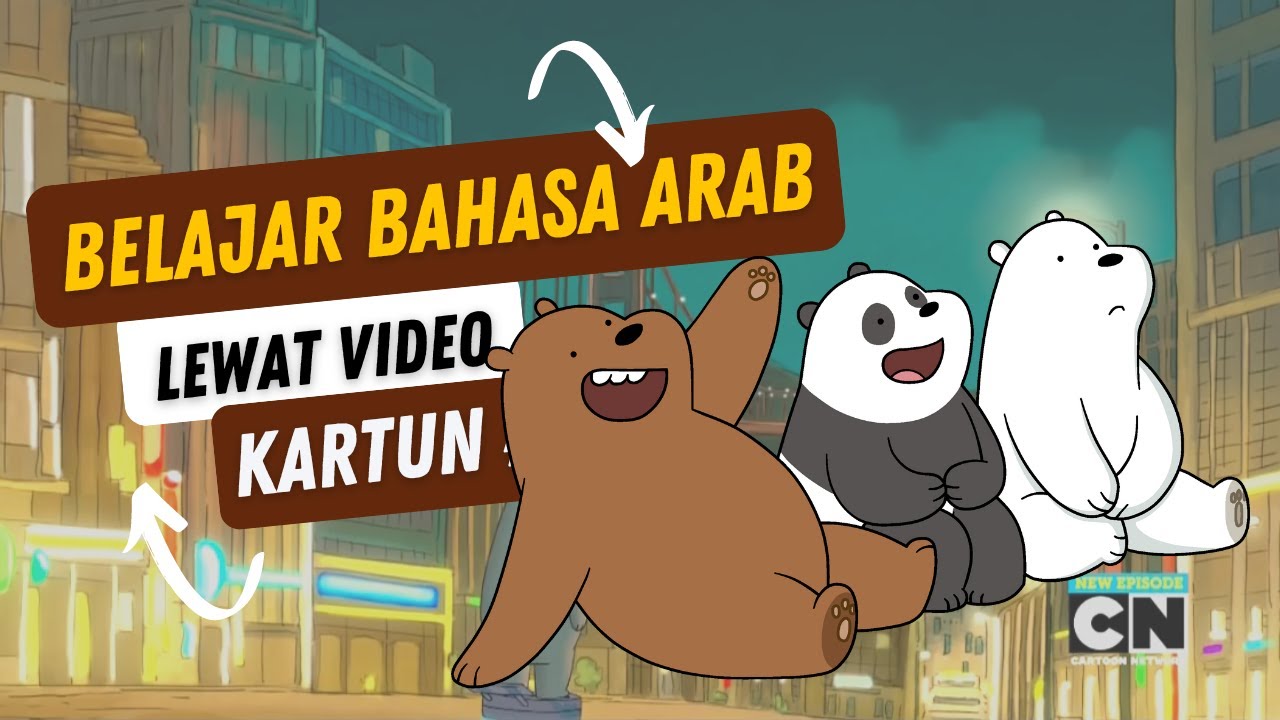 Belajar Bahasa Arab Melalui Film Kartun : We Bare Bears (Beruang) PART 8
