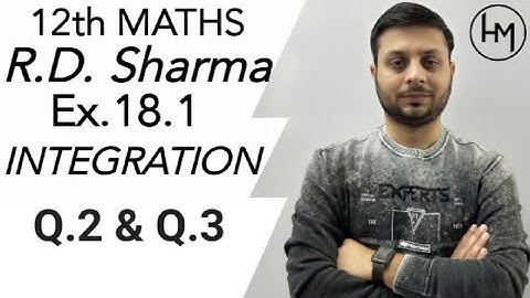 R.D. Sharma INTEGRATION Ex.-18.1 Q.2 & Q.3 SOLUTIONS OF CHAPTER 18 CLASS 12th MATHS