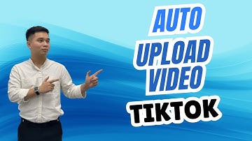 How To Auto Upload Video Tiktok - Tool Auto Post Tiktok