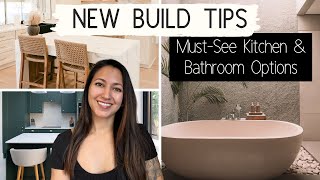 NEW BUILD TIPS: KITCHEN & BATHROOM OPTIONS YOU DON'T WANT TO MISS | These Are Gamechangers!