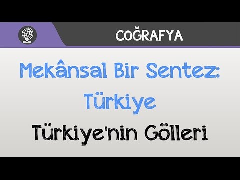 Mekânsal Bir Sentez: Türkiye - Türkiye'nin Gölleri