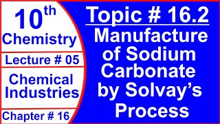 10th Chemistry Chapter 16 lecture 05 |Topic 16.2 manufacture of sodium carbonates by sopvay process