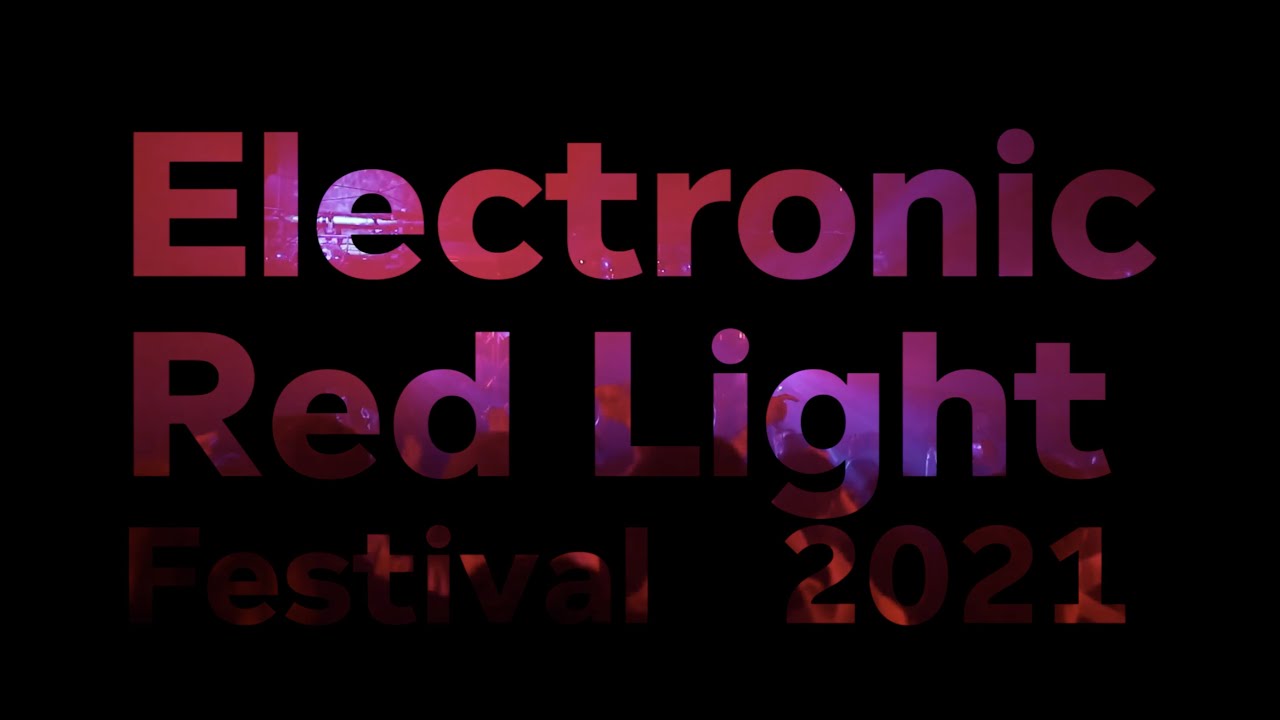 Electronic Red Light Festival 2021 YouTube