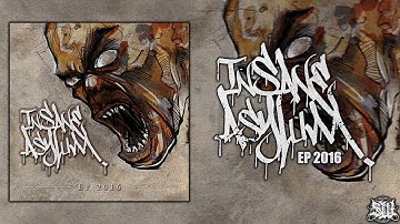 INSANE ASYLUM [OFFICIAL EP STREAM] (2016) SW EXCLUSIVE