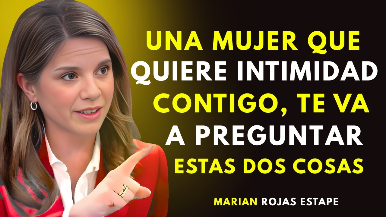Una Mujer que quiere INTIMIDAD siempre te va a PREGUNTAR estas dos COSAS | Marian Rojas Estapé