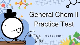 General Chem II Practice Test Speedrun