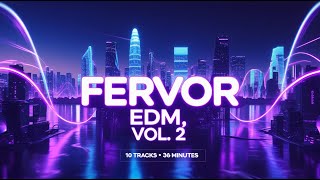Fervor Edm Vol 2   Album 10 Tracks 36 Minutes Of Edm Vibes