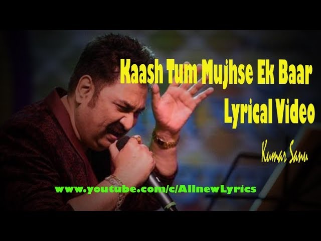 Kash Tum Mujhse Ek Bar Kaho lyrical video class=