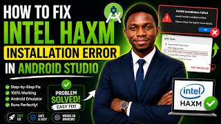 How to Fix Intel HAXM Installation Error in Android Studio