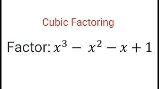 CUBIC FACTORING: x^3 - x^2 - x + 1 Using Grouping Method & Difference Of Squares