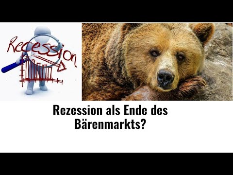 Aktienmärkte: Rezession als Ende des Bärenmarkts? Videoausblick