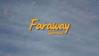 Sabrina - Faraway (lyrics Video)
