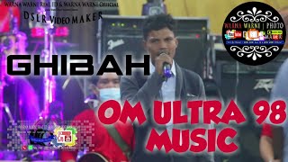 OM.ULTRA 98 MUSIC | Ghibah | WARNAWARNIPHOTO | wd_Marini&Arwansyah | 21032021