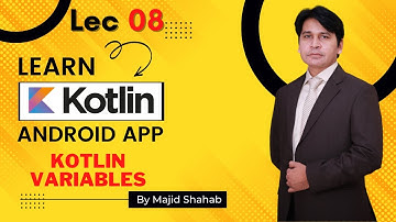 08. Android Kotlin Tutorial for Beginners | Kotlin Variables