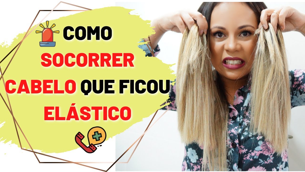 🚨5 Passos que SALVAM CABELO ELÁSTICO 🚑 - YouTube