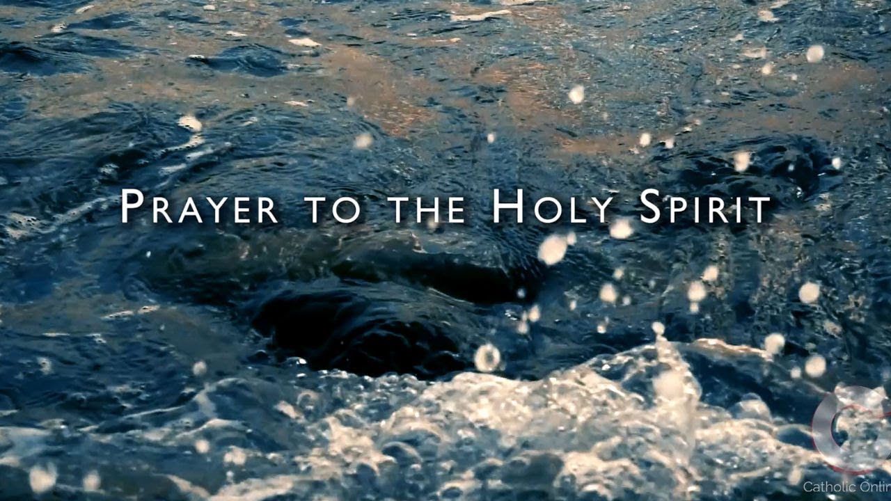 Prayer To The Holy Spirit Prayers Catholic Online - 