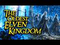 What is the Oldest Elven Kingdom in Middle-earth?
