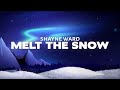Shayne Ward - Melt The Snow (slowed) Lyrics