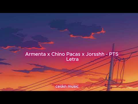 Armenta x Chino Pacas x Jorsshh - PTS  LETRA