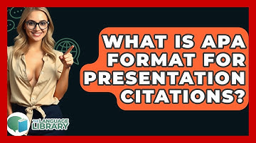 What Is APA Format For Presentation Citations? - The Language Library