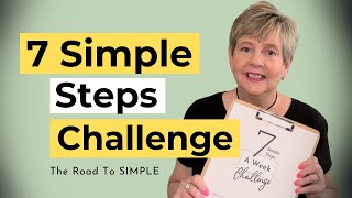 Can You Simplify Your Life in Just 7 Steps YES!