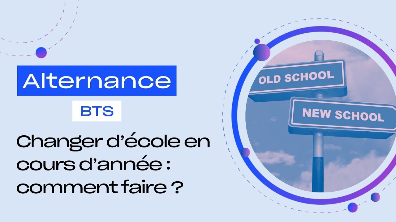 BTS en alternance Changer d'école en cours d'année comment faire — free download