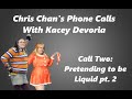 Chris Chan - 08/04/2009 - Kacey Call Two